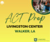 Picture of ACT Prep- (Livingston Center, Walker) Feb 18th 5:30pm - 7:30pm, Feb 25th 4:30pm - 7:45pm