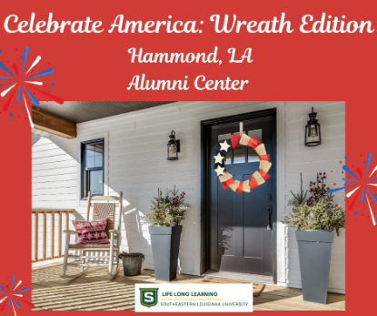 Picture of 2026 Hammond Campus: Celebrate America: Wreath Edition (Thursday, May 21st) 5:30pm - 7:30pm
